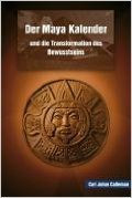 Der Maya Kalender und die Transformation des Bewusstseins ( MŠrz 2007 )