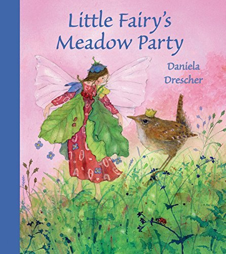 By Daniela Drescher Little Fairy's Meadow Party [Hardcover]