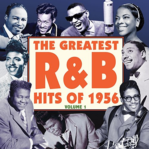The Greatest R&B Hits of 1956 Vol. 1