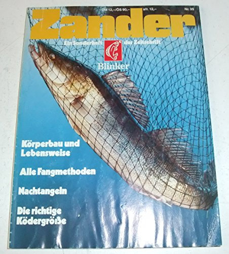 Zander. Ein Sonderheft der Zeitschrift Blinker. Körperbau und Lebensweise; alle Fangmethoden; Nachtangeln; ect.