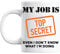 Funny Mug Office Mugs Secret Santa Gift Rude Novelty My Job is Top Secret