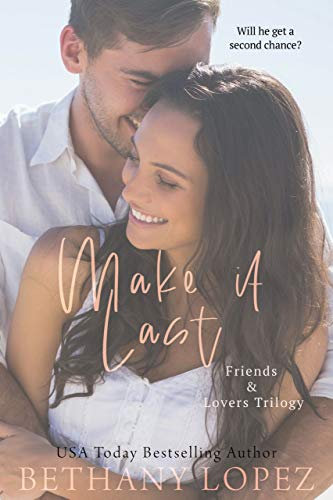 Make it Last (Friends & Lovers Trilogy Book 1) (English Edition)