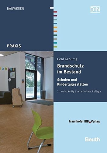 Brandschutz im Bestand: Schulen und Kindertagesstätten (Beuth Praxis) by Dr.-Ing. Geburtig Gerd (2013-10-01)