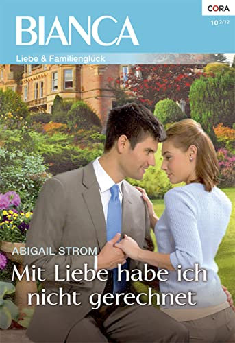 Mit Liebe habe ich nicht gerechnet (Bianca)