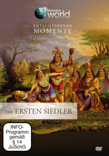Entscheidende Momente - Die ersten Siedler