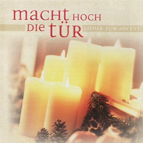 Macht hoch die Tür: Lieder zum Advent