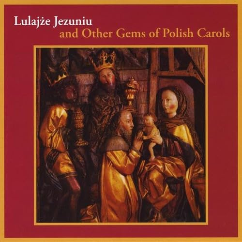 Lulajze Jezuniu & Other Gems of Polish Carols