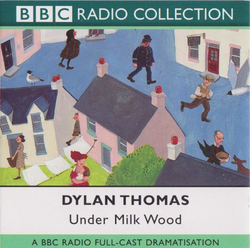 Under Milk Wood (BBC Radio Collection) by Dylan Thomas (2001-04-02)