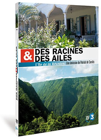 Des Racines et des Ailes - L'île de la réunion