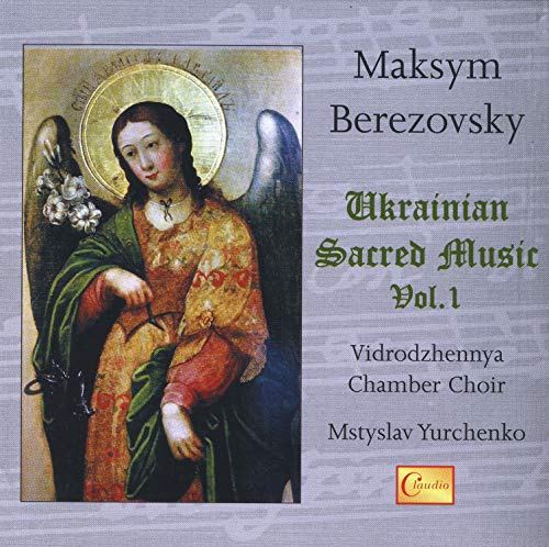 Berezovsky: Ukrainian Sacred Music, Vol.1
