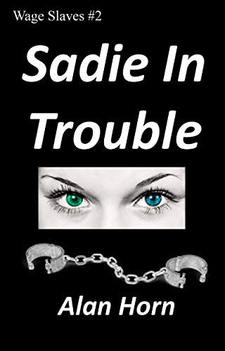Sadie in Trouble (Wage Slaves Book 2) (English Edition)