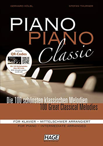 Piano Piano Classic mittelschwer - Die 100 schönsten klassischen Melodien - Klaviernoten [Musiknoten]