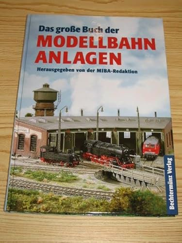 Das große Buch der Modellbahn- Anlagen.