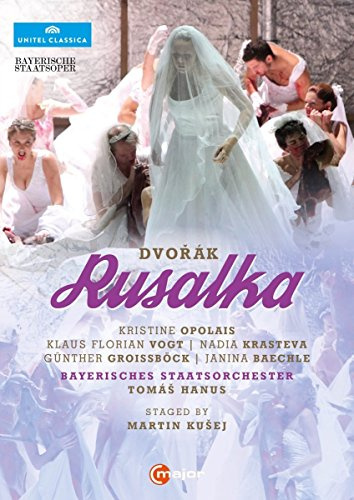 Dvorák: Rusalka (Bayerische Staatsoper, 2010)