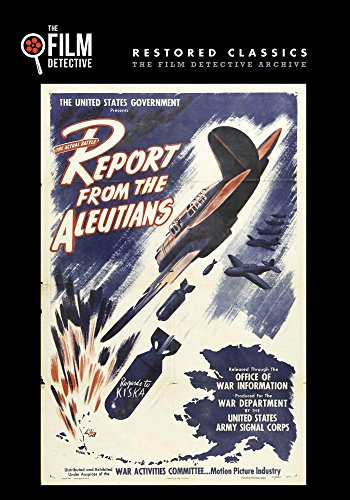 Report from the Aleutians (The Film Detective Restored Version)