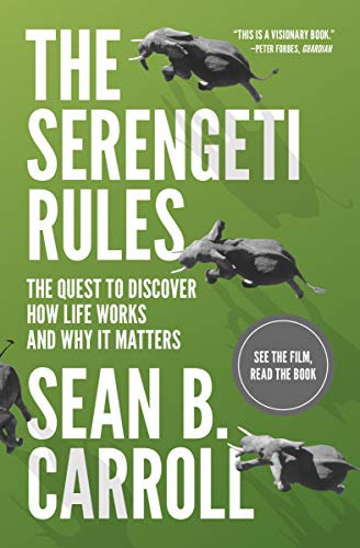 The Serengeti Rules: The Quest to Discover How Life Works and Why It Matters - With a new Q&A with the author