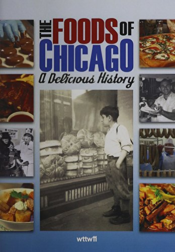 Foods Of Chicago: A Delicious History