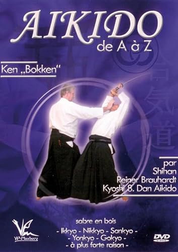 Reiner Brauhardt - Aikido de A a Z Ken Bokken