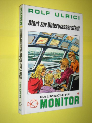 RAUMSCHIFF MONITOR 4 : START ZUR UNTERWASSERSTADT - 1979