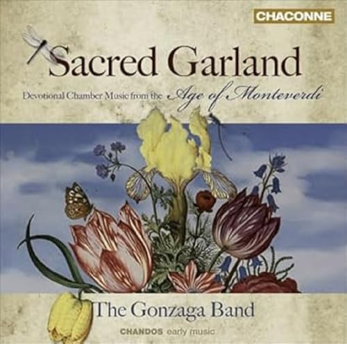 Sacred Garland: Devotional Chamber Music from the Age of Monteverdi