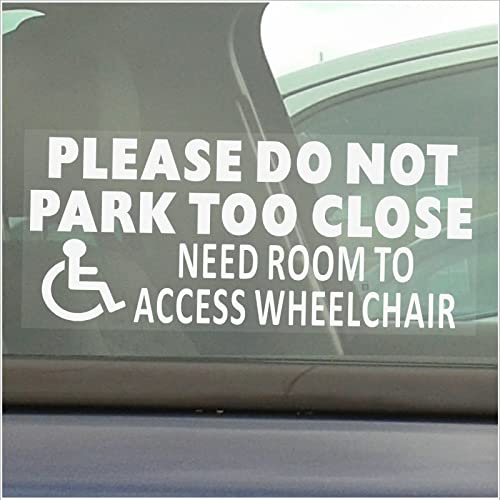 1 x Please Do Not Park Too Close Sticker Need Access to Wheelchair Disabled Sign Internal Window Vehicle Car Van Disability Mobility Self Adhesive Vinyl Handicapped 200x87mm D24