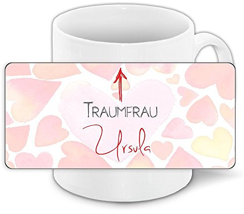 Tasse mit Namen Ursula und Motiv für die Traumfrau zum Valentinstag - Liebestasse Keramiktasse Freundschafts-Tasse