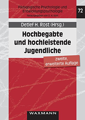 Hochbegabte und hochleistende Jugendliche. Befunde aus dem Marburger Hochbegabtenprojekt (Pädagogische Psychologie und Entwicklungspsychologie)