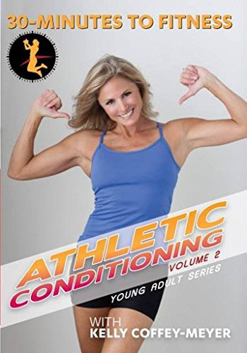30 Minutes to Fitness: Athletic Conditioning: Vol. 2 with Kelly Coffey-Meyer
