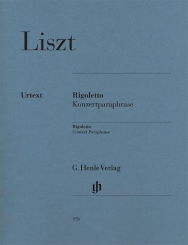 Rigoletto; Konzertparaphrase für Klavier: Besetzung: Klavier zu zwei Händen (G. Henle Urtext-Ausgabe)