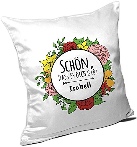 Eurofoto Kissen mit Namen Isabell und Motiv - Schön, DASS es Dich gibt - mit Blumenkranz | zum Valentinstag | Kissen für Verliebte | Freundschafts-Kissen