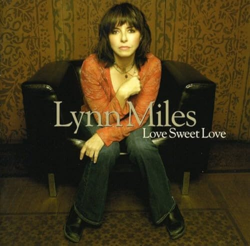 Lynn Miles - Love Sweet Love