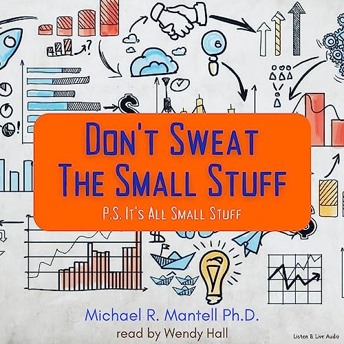 Don't Sweat the Small Stuff: P.S. It's All Small Stuff