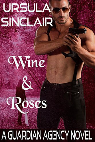 Wine & Roses: A Guardian Agency Novel (English Edition)