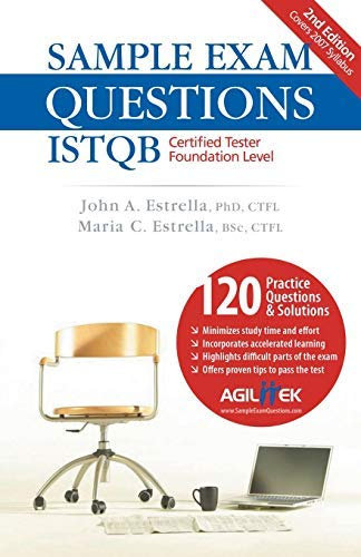 Sample Exam Questions: ISTQB Certified Tester Foundation Level by John A. Estrella (2007-08-09)