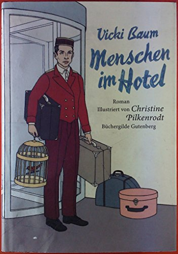 Menschen im Hotel. Roman. Mit 22 farbigen Illustrationen von Christine Pilkenrodt. Buchgestaltung: Thomas Pradel.