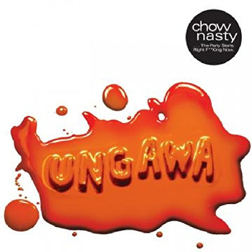 Ungawa the Party Starts Right F**King Now EP