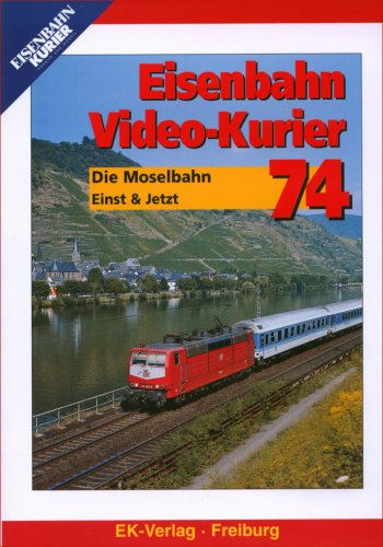 Eisenbahn Video-Kurier 74 - Die Moselbahn Einst & Jetzt