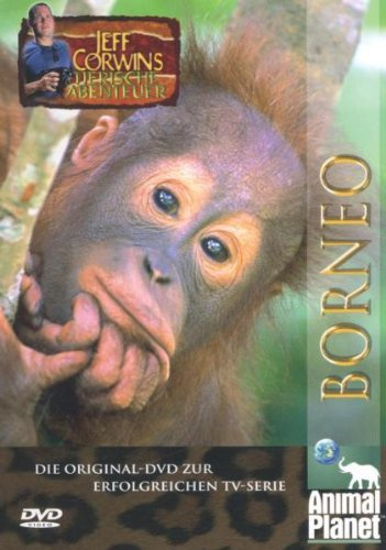 Borneo - Jeff Corwins tierische Abenteuer
