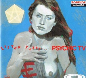 Listen Today... Psychic TV