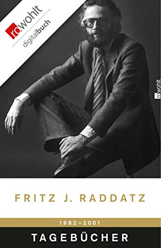 Tagebücher 1982 - 2001 (Raddatz: Tagebücher 1)