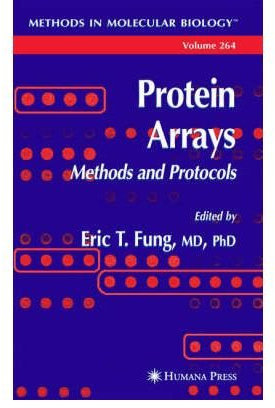[(Protein Arrays: Methods and Protocols)] [Author: Eric Fung] published on (April, 2004)