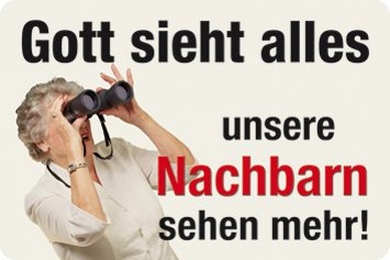 R Blechschild 20x30 cm Gott Sieht Alles, unsere Nachbarn sehen mehr! 300/282