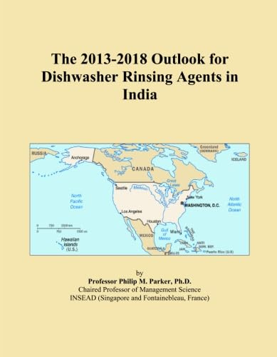 The 2013-2018 Outlook for Dishwasher Rinsing Agents in India
