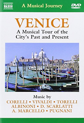 Naxos Scenic Musical Journeys Venice A Musical Tour of the City's Past and Present