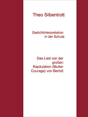 Gedichtinterpretation in der Schule: Das Lied von der großen Kapitulation (Mutter Courage) von Bertolt Brecht