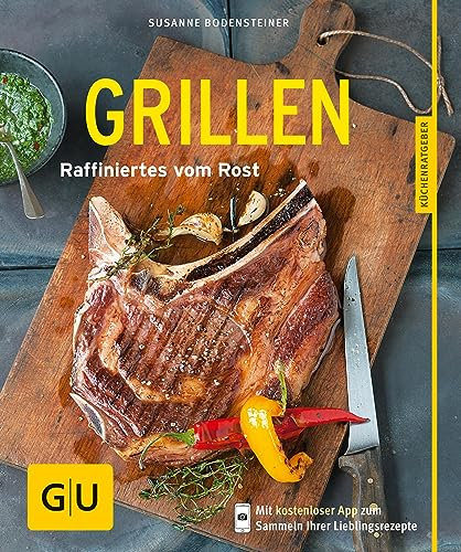 Grillen: Raffiniertes vom Rost (GU Küchenratgeber Classics)