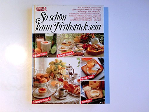So schön kann Frühstück sein - Ein Kochbuch, das sich mit der wichtigsten Mahlzeit des Tages bschäftigt: dem Frühstück. Gemütliches Frühstück mit der Familie, festliches Frühstück für Gäste