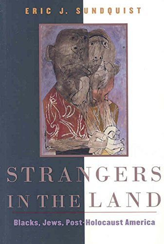 [(Strangers in the Land : Blacks, Jews, Post-Holocaust America)] [By (author) Eric J. Sundquist] published on (September, 2008)