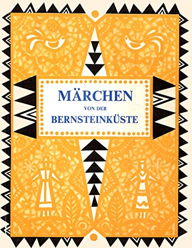Märchen von der Bernsteinküste. (Märchen der Letten, Litauer und Esten). Deutsch v. Hilde Angarowa u. Leoni Labas.