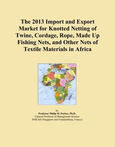 The 2013 Import and Export Market for Knotted Netting of Twine, Cordage, Rope, Made Up Fishing Nets, and Other Nets of Textile Materials in Africa